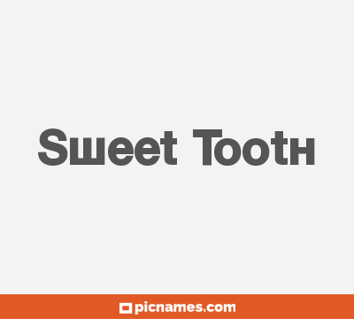 Sweet Tooth